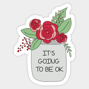 It's Going to Be OK Sticker